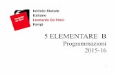 5 ELEMENTARE B - scuolaitalianaparigi.org · La progettualità scelta per l’anno scolastico 2015-2016 prevede la realizzazione d’iniziative, sia sul territorio che interclasse,