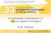 A.M. Staiano - etouches · Outline 1. Differenza tra reflusso gastroesofageo e malattia da reflusso gastroesofageo (MRGE) 2. Le manifestazioni respiratorie della MRGE 3.