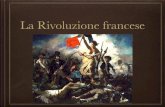 LA RIVOLUZIONE FRANCESE - fadeibuoni.files.wordpress.com · le tre grandi fasi della rivoluzione nelle tormentate vicende della rivoluzione francese si possono distinguere tre fasi:
