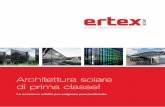 Architettura solare di prima classe! - ertex-solar.at · Combinando il know-how del vetro, ap-portato dalla società Ertl Glas AG, con l’expertise del fotovoltaico, è possibile