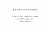 Filologia della letteratura italiana Martedì 10 maggio ... Lezione 10 maggio... · Libri di letteratura italiana e dialettale. Possedeva tutta una serie di classici con lo stesso