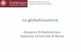 Giovanni Di Bartolomeo Sapienza Università di Romadibartolomeo.comunite.it/.../poleco/slides/14_PE_globalizzazione.pdf · Globalizzazione: molti significati • La globalizzazione