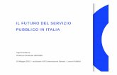 IL FUTURO DEL SERVIZIO PUBBLICO IN ITALIA - senato.it · nella globalizzazione. Grazie alla RAI il paese potrà: Formare dei cittadini informati e consapevoli Mantenere e sviluppare