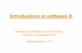 Introduzione al software R - My LIUCmy.liuc.it/MatSup/2017/A86051/esercitazione_01_aa1718.pdf · Introduzione al software R ... Finanza e Management Esercitazione n°1 . Orario di