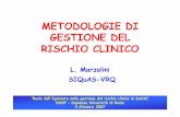 METODOLOGIE DI GESTIONE DEL RISCHIO CLINICO · La gestione del rischio clinico è una strategia manageriale basata sulla raccolta, elaborazione, studio e ... TECNICHE e STRUMENTI