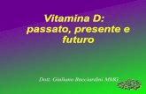 Vitamina D: passato, presente e futuro - Fototerapia UVB ... · azioni mediante l'interazione con uno speci- ... Inoltre raccomanda che a tutti i bambini e a ... descritte sarcopenia,