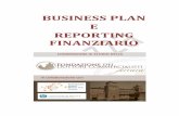 BUSINESS PLAN E REPORTING FINANZIARIO usiness Plan e Reporting Finanziario” Il processo di definizione del Business PIan come strumento di pianificazione strategica e finanziaria: