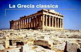 La Grecia classica - mcurie.edu.it · Pochi anni dopo l’accordo tra Atene e Sparta si ruppe. Gl i Iloti avevano approfittato di un terremoto (nel 464 a.C) e si erano arroccati sul