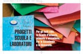 catalogo Progetti e Lab 06-07 - primocolle.it Progetti e Lab.pdf · Ogni progetto viene adattato secondo l’età e le esigenze di docenti e di bibliotecari. PROGETTI SCUOLA PER COSTRUIRE,