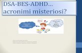DSA-BES-ADHD… acronimi misteriosi? · DSA-BES-ADHD… acronimi misteriosi? Prof.ssa Antonella Giannellini Referente proviniale per l’inlusione solastia Ufficio scolastico regionale-Ambito