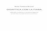 DiDaTTica con la fiaBa - comune.roma.it · Tutti i suggerimenti didattici, nonché gli strumenti forniti, sono ampiamente commentati e descritti in maniera da renderli applicabili