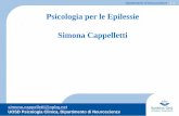 Psicologia per le Epilessie Simona Cappelletti - lumsa.it · questa patologia è tenuta nascosta per motivi psicologici e sociali. ... diversi tipi di epilessia e con essi specifici