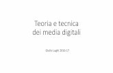 Teoria e tecnica dei media digitali - Giulio Lughi home · È solo molto tardi, con il Romanticismo ottocentesco, ... •tecnologia, che si sviluppa in maniera specifica per ciascuno