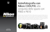 Astrofotografia con Nikon COOLPIX: alla conquista dello ... · anche fuori dal nostro pianeta, complice soprattutto un’ottica unica nel suo genere, che nel modello ... 16 megapixel