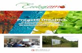 Progetti Didattici - ecologiamo.it · Ecologiamo è un contenitore di progetti didattici e formativi sviluppati dalla società di consulenza MG Service S.r.l. per promuovere l'Educazione