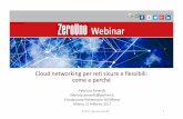 Cloud networking per reti sicure e flessibili: come e perchè · • L’internetworking rappresenta la tecnologia abilitante i servizi delleimprese: – Connectivity – Security