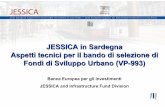 JESSICA in Sardegna - Aspetti tecnici per il bando di ... · Provincie, Comuni, ecc.) nel processo di investimento, sviluppando così partenariati pubblico privati. ... Fondi di trasformazione