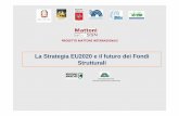 La Strategia EU2020 e il futuro dei Fondi Strutturali · Regole comuni per i fondi nell’ambito del Quadro Strategico Comune (QSC) • Politica coesione, sviluppo rurale e politica