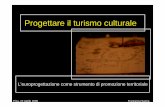 Progettare il turismo culturale - Just another WordPress ... · globalizzazione, Franco Angeli, Milano 2002. Pisa, 22 Aprile 2009 Francesca Sanna Turismo Lo spazio ... Cos’è la