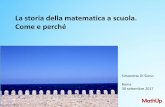 La storia della matematica a scuola. Come e perchématematica.unibocconi.it/sites/default/files/Di Sieno.pdf · La storia della matematica a scuola. Come e perché . La scuola è