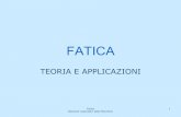 FATICAdidattica.uniroma2.it/assets/uploads/corsi/144515/FATICA_HC_2013.pdf · Fatica Elementi Costruttivi delle Macchine 2 Definizioni La fatica è il complesso dei ... La modalità