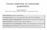 Come costruire un computer quantistico - Profs Area ...profs.sci.univr.it/~dipierro/InfQuant/Lezioni-extra/QComputer.pdf · Come costruire un computer quantistico Oliver Morsch CNR-INFM,