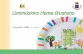 Commissione Mensa Brugherio · Elena Saglia: Istruttore direttivo tecnologo alimentare sezione istruzione e integrazione; Referenti CIR food ... il centro a diventare anche un laboratorio