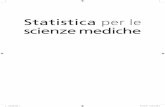 Statistica scienze mediche - img.ibs.it · Minimizzazione degli errori in fase di disegno 184 ... Test z per due campioni 227 Test non-parametrici 228 ... Modello ANOVA per disegni