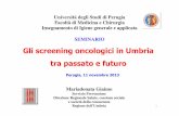Gli screening oncologici in Umbria tra passato e futuro Didattico/Igiene/2013/Screening... · • HPV a BASSO RISCHIO di trasformazione neoplastica ( 6,11,42,43,44 ) a bassa affinità
