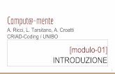 Comput@-mente A. Ricci, L. Tarsitano, A. Croatti CRIAD ... · • Inventore del linguaggio LOGO 10. ... ‣con strumenti che"matematici" / logici in un'accezione ampia, ... implementare