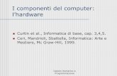 I componenti del computer: l’hardware - Dipartimento di ...guerrini/html/Hard_CNP.pdf · SPM (calcolatori paralleli), presso CINECA (Centro Interuniversitario di Calcolo, Bologna).