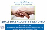 QUALI CURE ALLA FINE DELLA VITA? - grg-bs.it · Dipartimento di Scienze Gerontologiche, Geriatriche e Fisiatriche ... Terapia del dolore in Italia Cresce il consumo di oppioidi: +23,83%