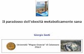 Il paradosso dell’obesità metabolicamente sana - Aristea · Giorgio Sesti Il paradosso dell’obesità metabolicamente sana Università “Magna Graecia” di Catanzaro ITALY