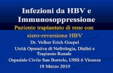 Infezioni da HBV e Immunosoppressione - socmedchirvic.it trapiantato di rene con siero... · rigetto acuto e ritorno in emodialisi del ... Micofenolato= Cell Cept 500 mg 2 cpr x 2