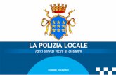 LA POLIZI A LOCALE - Comune di Cassino · Il lavoro degli agenti di Polizia Locale più che mai, risulta variamente articolato. ... Servizio di Polizia Stradale 3. Servizio ausiliario