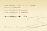 Introduzione a MATLAB - sisdin.unipv.itsisdin.unipv.it/.../teaching/courses/falt/files/Matlab_slides_v2.pdf · Slides realizzate in collaborazione con la Dr. Lorenza Magnani . Cos