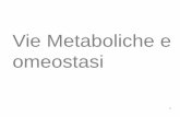 Vie Metaboliche e omeostasi - anna onofriannaonofri.net/files/biochimica_regolazione_omeostatica_lez8.pdf · La regolazione richiede molecole effettrici sia positive che negative.