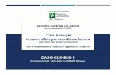 CASO CLINICO 1 - ATS Brescia | ATS Brescia · CASO CLINICO 1 Ermellina Zanetti, GRG, Brescia e APRIRE Network. CASO CLINICO. LIVELLO N UTENTI* DOMANDA BISOGNI SETTING ... Stratificazione