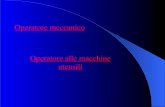 L’ OPERATORE MECCANICO - artimetal.netartimetal.net/wp-content/uploads/2012/09/loperatore-meccanico... · Operatore meccanico Profilo professionale Competenze di base e trasversali