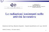 Le radiazioni ionizzanti nelle attività lavorative · 1 Le radiazioni ionizzanti nelle attività lavorative Relazione dell’Ing. Massimo Esposito – Esperto Qualificato ex D. Lgs.