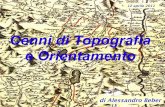 Cenni di Topografia e Orientamento - .Cenni di topografia Definizione di carta: rappresentazione