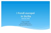 I Fondi europei in Sicilia · Commissione vs Regione Siciliana ... - solo per le regioni in transizione e meno ... Interventi di supporto alla nascita di nuove imprese sia attraverso