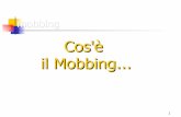 Cos'è il Mobbingweb.cheapnet.it/mobbing/diapositivemobbing/mob/mobbingd...3 mobbing “Il terrore psicologico, o mobbing lavorativo, consiste in una comunicazione ostile e non etica,