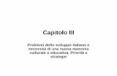 Capitolo III - IV Pensiero Manuale capp. 3 e 4...Capitolo III Problemi dello sviluppo italiano e necessità di una nuova manovra culturale e educativa. Priorità e strategie . FATTORI