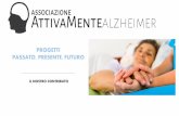 PROGETTI PASSATO, PRESENTE, FUTURO · Gilda Perotti (Alzheimer senza paura - Senigallia) ... di ELISABETTA MONTI 1 21 settembre ricorre la ventiduesima giornata mon- diale dell' Alzheimer.
