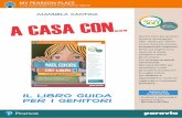 manuela cantoia - it.pearson.com · Il libro guida per i genitori per il successo formativo Questo libro non è solo un libro. Fa parte di un progetto per imparare tutti, nessuno