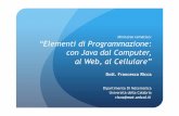 Minicorso tematico: “Elementi di Programmazione: con Java ... · dell’algoritmo in un tempo finito !!Non ... eseguire azioni elementari su dati dette istruzioni !!Le istruzioni