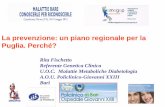 La prevenzione: un piano regionale per la Puglia. Perché? · -organizzazione rete centro -periferia -organizzazione famiglie -ricerca clinica. Fenilchetonuria . 196 : S. Down ; ...