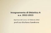Insegnamento di Didattica A a.a. 2012-2013 - unibg.it 1 e 2 a.a. 12-13... · Insegnamento di Didattica A a.a. 2012-2013 Apertura del corso: 15 febbraio 2012 ... riflessione costruttivista