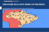 EVOLUZIONE DELLA RETE MOBILE DI TIM BRASIL _notiziario_telecom_italia... · Operatori TV. Contemporaneamen-te, gli Operatori di telefonia mobile stanno investendo in infrastrutture